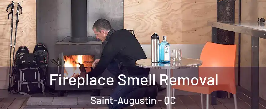  Fireplace Smell Removal Saint-Augustin - QC