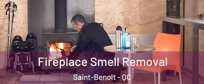  Fireplace Smell Removal Saint-Benolt - QC