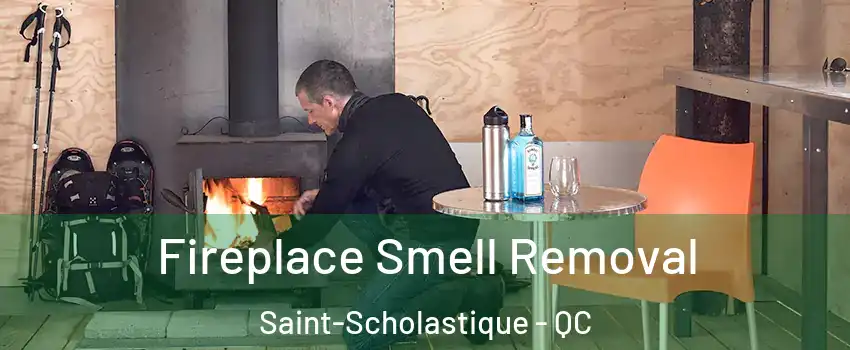  Fireplace Smell Removal Saint-Scholastique - QC