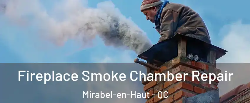  Fireplace Smoke Chamber Repair Mirabel-en-Haut - QC