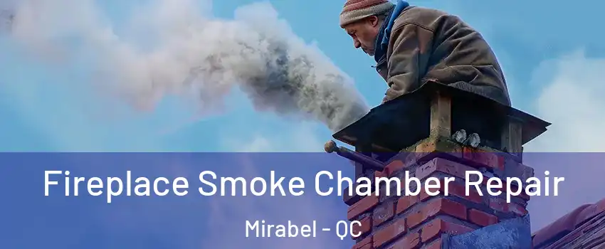  Fireplace Smoke Chamber Repair Mirabel - QC