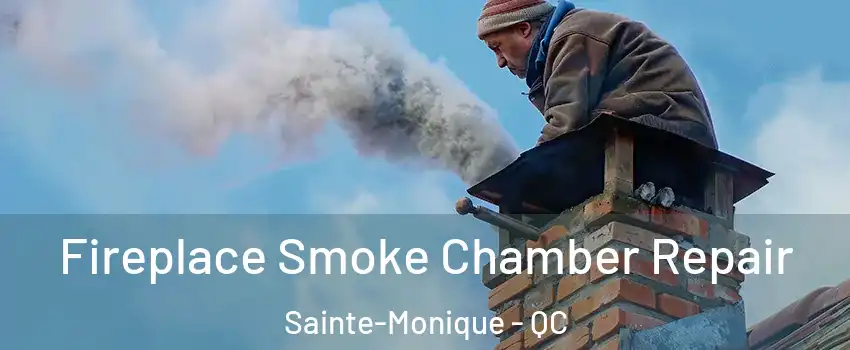  Fireplace Smoke Chamber Repair Sainte-Monique - QC