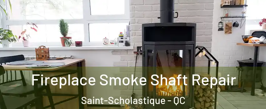  Fireplace Smoke Shaft Repair Saint-Scholastique - QC