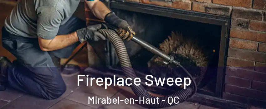  Fireplace Sweep Mirabel-en-Haut - QC