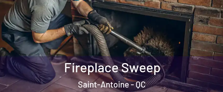  Fireplace Sweep Saint-Antoine - QC