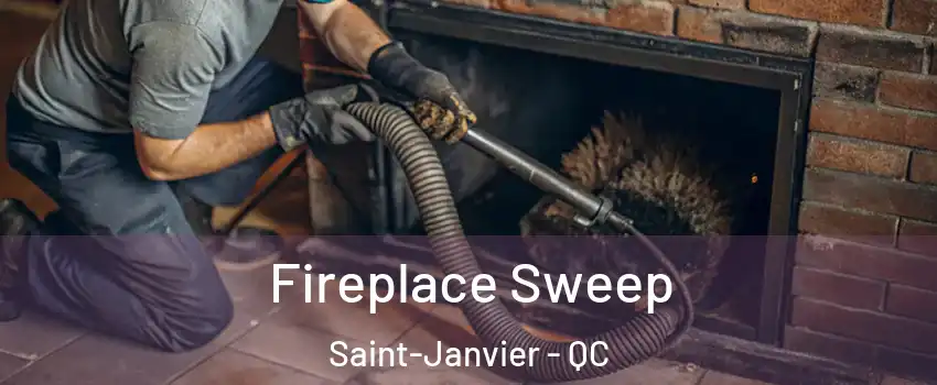  Fireplace Sweep Saint-Janvier - QC