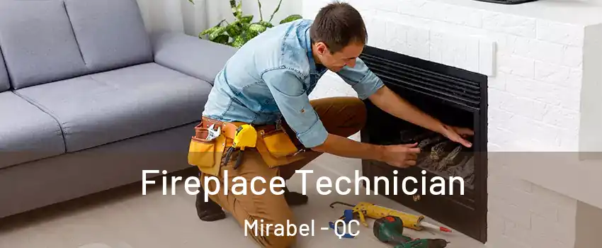 Fireplace Technician Mirabel - QC
