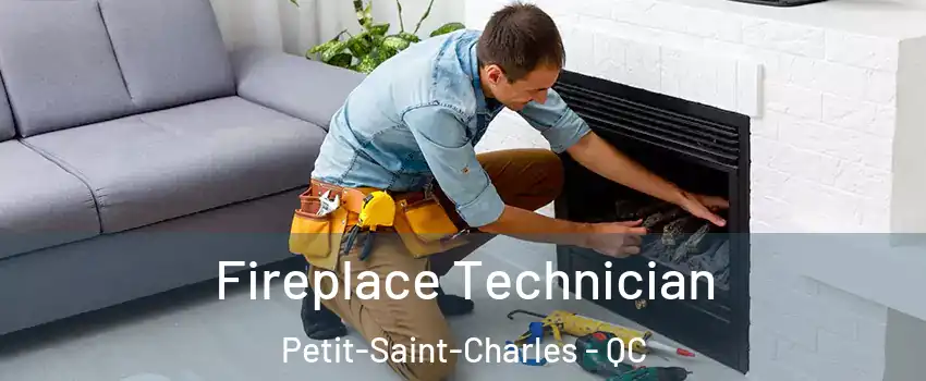 Fireplace Technician Petit-Saint-Charles - QC