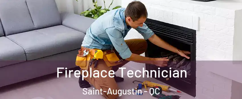 Fireplace Technician Saint-Augustin - QC
