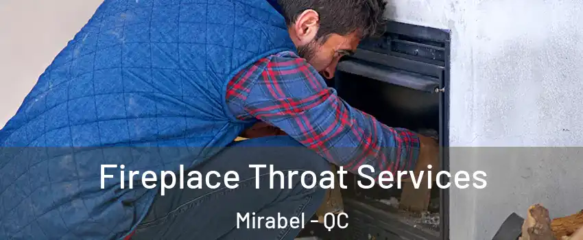 Fireplace Throat Services Mirabel - QC