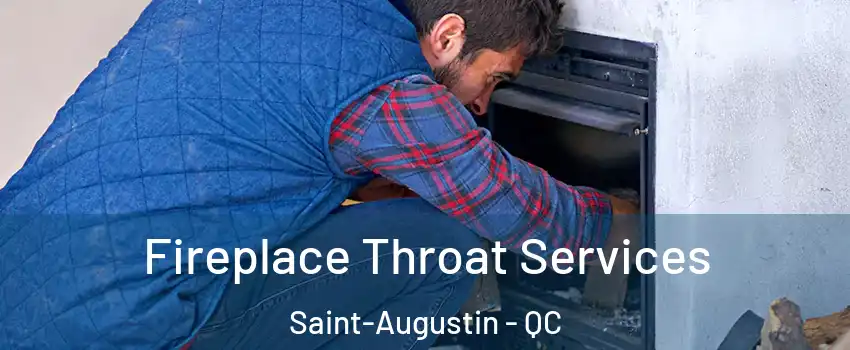  Fireplace Throat Services Saint-Augustin - QC