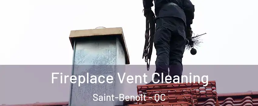  Fireplace Vent Cleaning Saint-Benolt - QC
