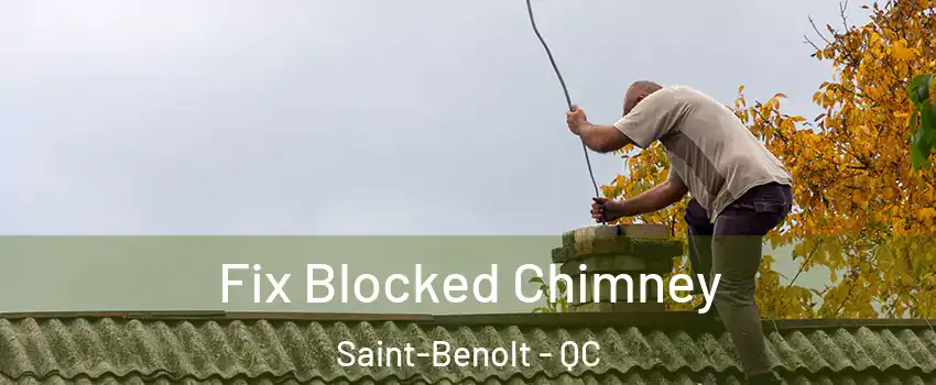  Fix Blocked Chimney Saint-Benolt - QC