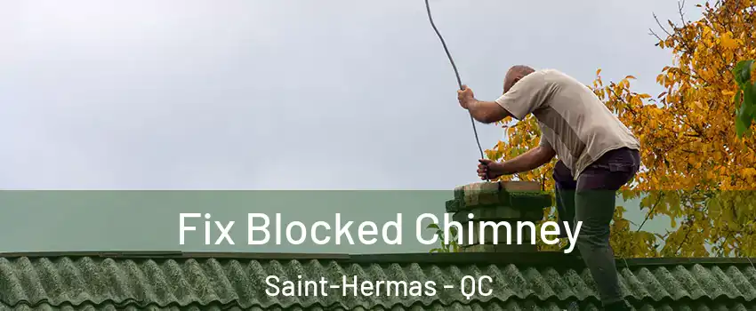  Fix Blocked Chimney Saint-Hermas - QC