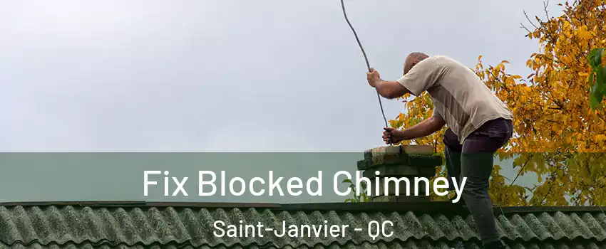  Fix Blocked Chimney Saint-Janvier - QC