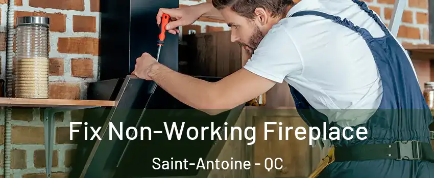  Fix Non-Working Fireplace Saint-Antoine - QC
