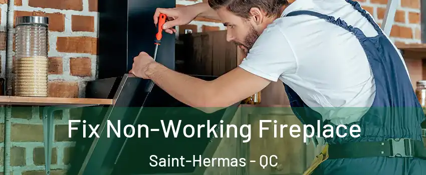  Fix Non-Working Fireplace Saint-Hermas - QC