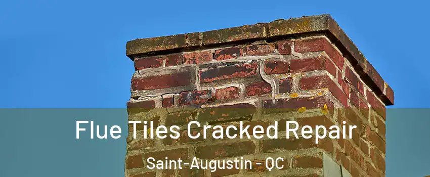  Flue Tiles Cracked Repair Saint-Augustin - QC