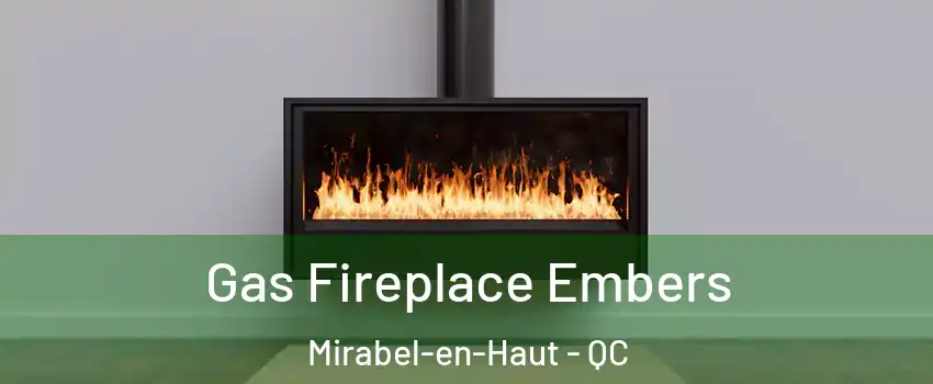  Gas Fireplace Embers Mirabel-en-Haut - QC