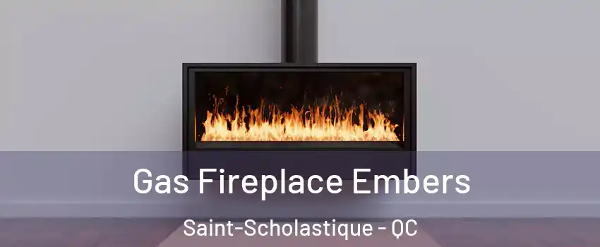  Gas Fireplace Embers Saint-Scholastique - QC