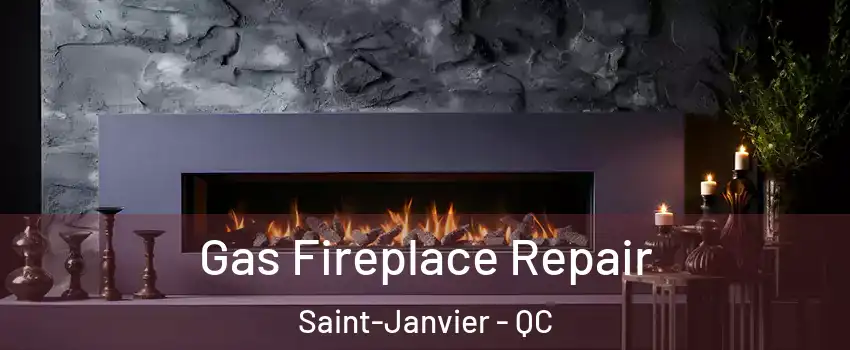  Gas Fireplace Repair Saint-Janvier - QC