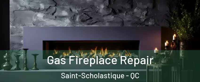  Gas Fireplace Repair Saint-Scholastique - QC