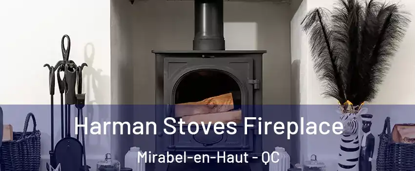  Harman Stoves Fireplace Mirabel-en-Haut - QC