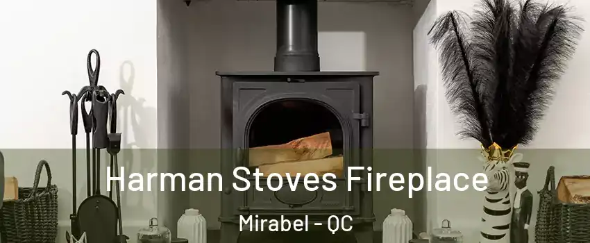  Harman Stoves Fireplace Mirabel - QC
