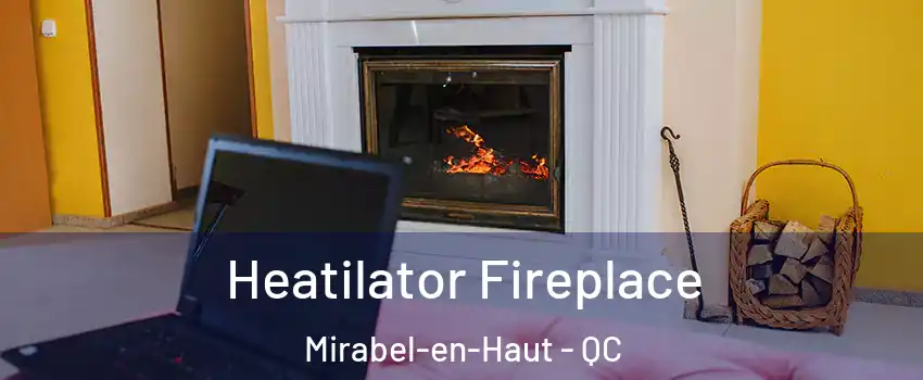  Heatilator Fireplace Mirabel-en-Haut - QC