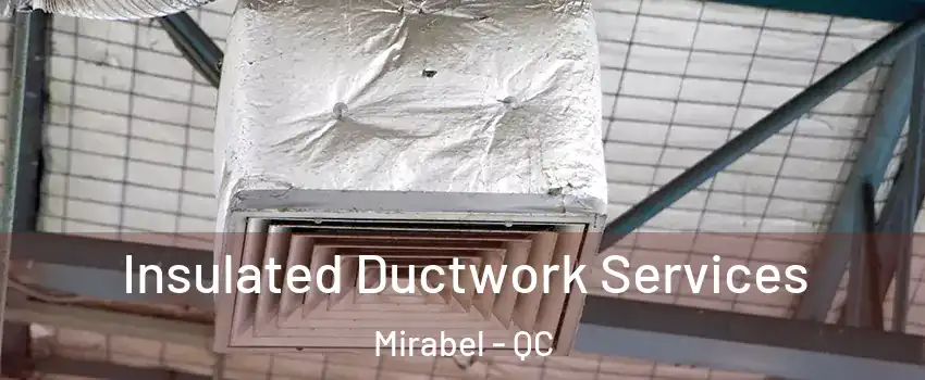  Insulated Ductwork Services Mirabel - QC