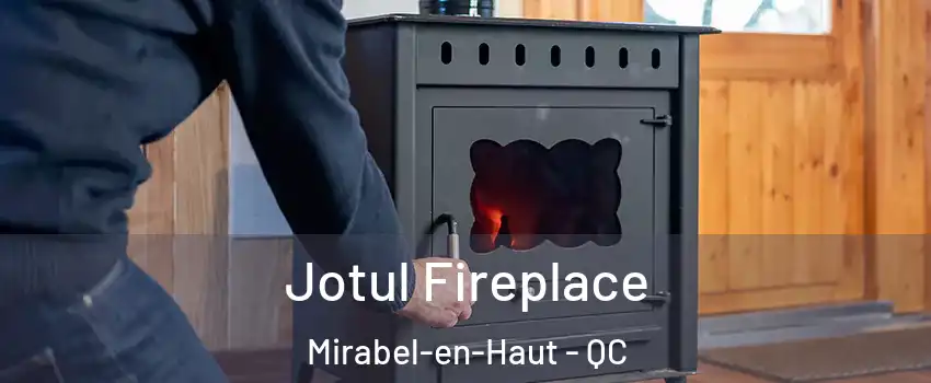  Jotul Fireplace Mirabel-en-Haut - QC