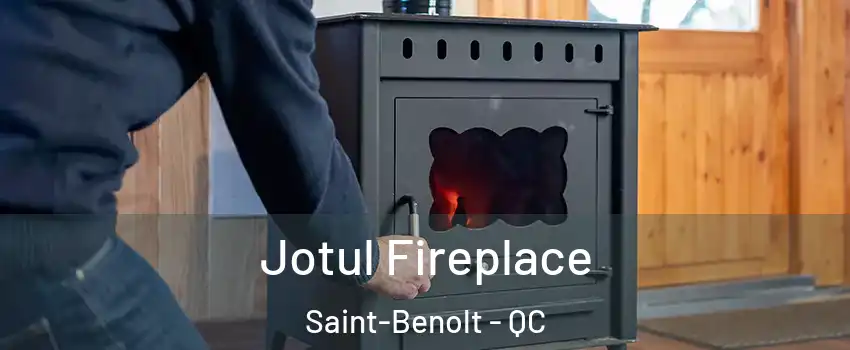  Jotul Fireplace Saint-Benolt - QC
