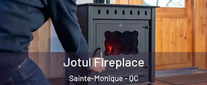  Jotul Fireplace Sainte-Monique - QC