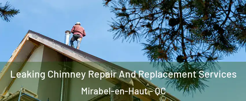  Leaking Chimney Repair And Replacement Services Mirabel-en-Haut - QC