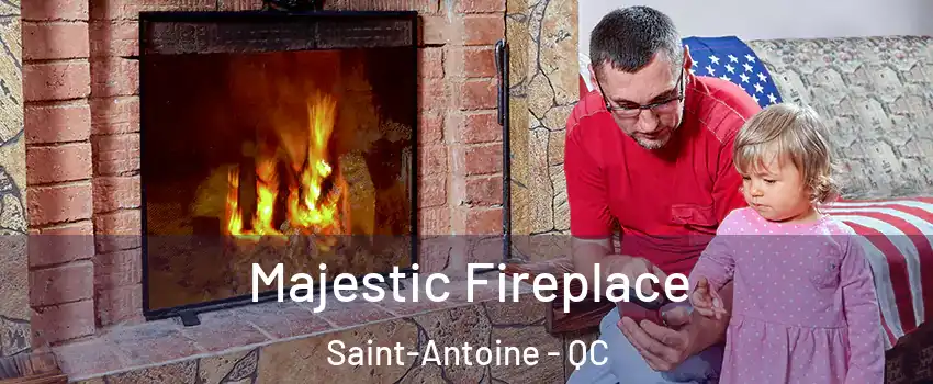  Majestic Fireplace Saint-Antoine - QC