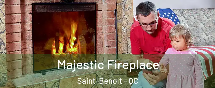  Majestic Fireplace Saint-Benolt - QC