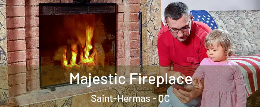  Majestic Fireplace Saint-Hermas - QC
