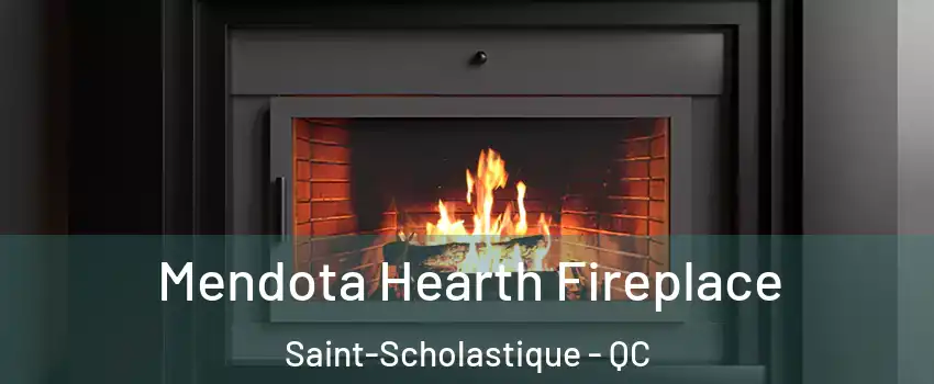 Mendota Hearth Fireplace Saint-Scholastique - QC