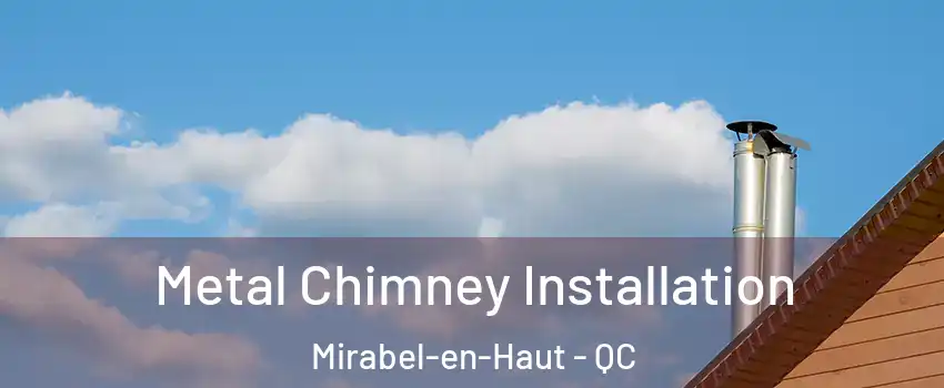  Metal Chimney Installation Mirabel-en-Haut - QC