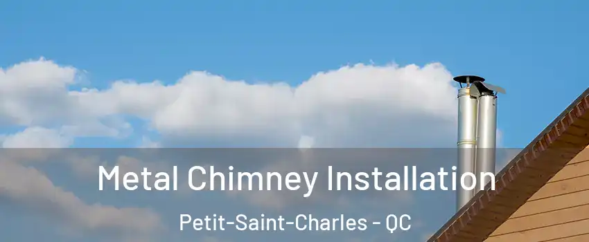  Metal Chimney Installation Petit-Saint-Charles - QC