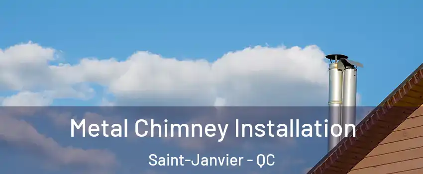  Metal Chimney Installation Saint-Janvier - QC