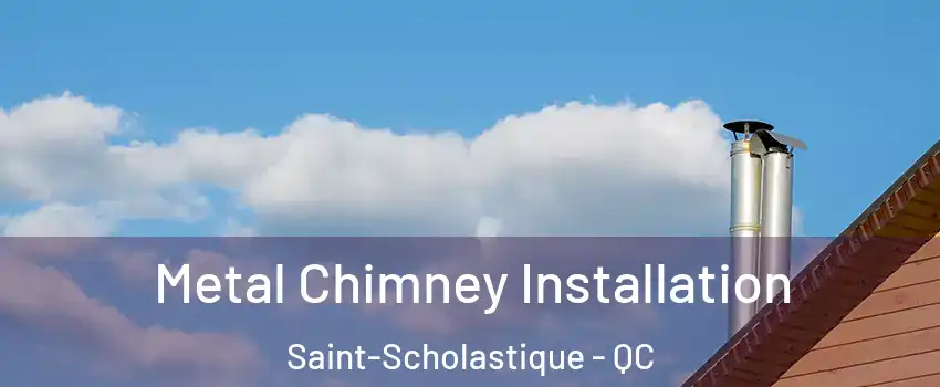  Metal Chimney Installation Saint-Scholastique - QC