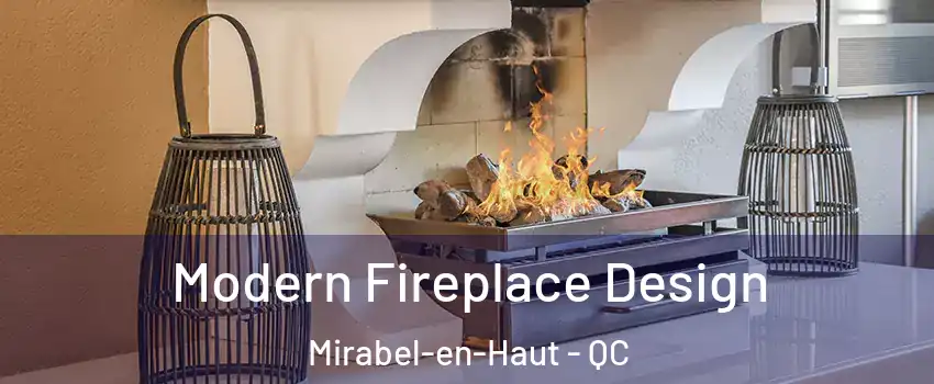  Modern Fireplace Design Mirabel-en-Haut - QC