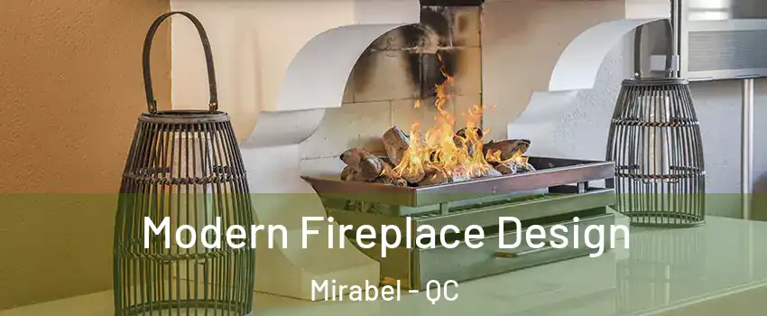  Modern Fireplace Design Mirabel - QC