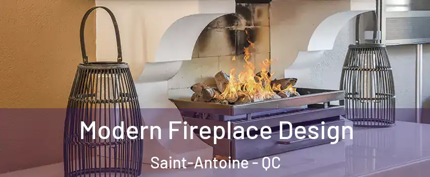  Modern Fireplace Design Saint-Antoine - QC