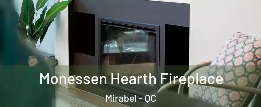  Monessen Hearth Fireplace Mirabel - QC