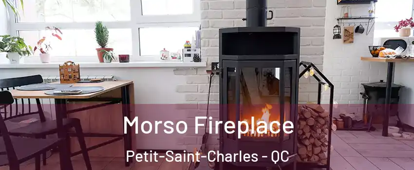  Morso Fireplace Petit-Saint-Charles - QC