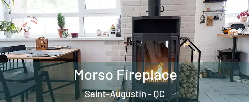  Morso Fireplace Saint-Augustin - QC