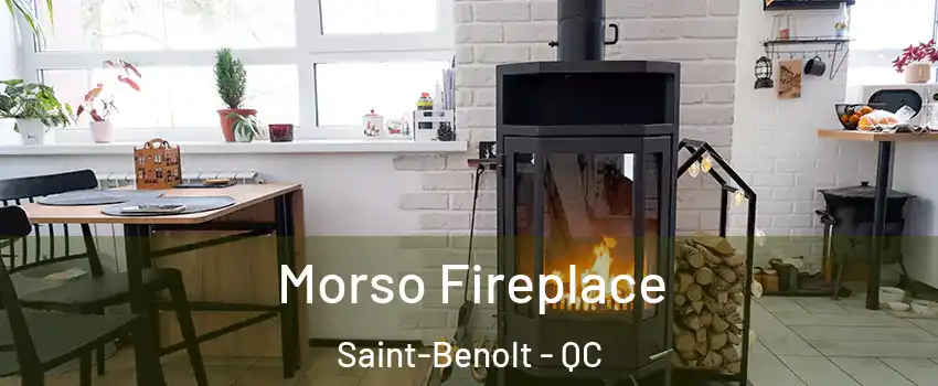  Morso Fireplace Saint-Benolt - QC