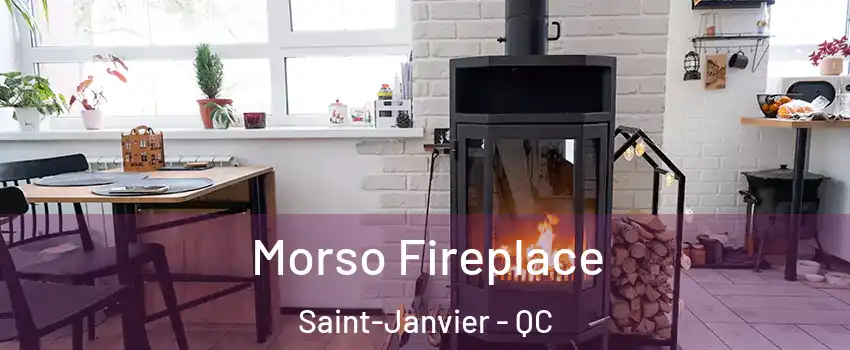  Morso Fireplace Saint-Janvier - QC